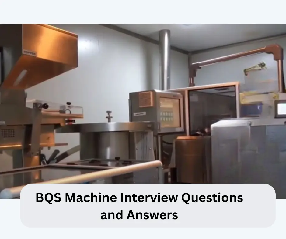 BQS Machine Interview Questions and Answers