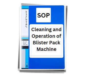 SOP on Cleaning and Operation of Blister Pack Machine