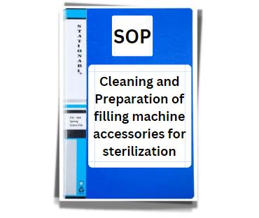 SOP on Cleaning and Preparation of filling machine accessories for sterilization