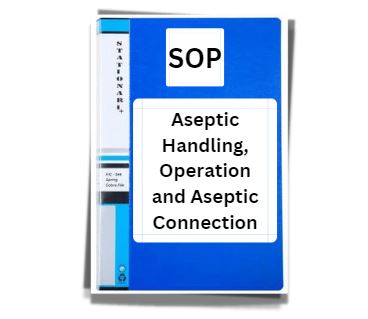 SOP on Aseptic Handling, Operation and Aseptic Connection