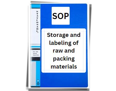 SOP on Storage and labeling of raw and packing materials