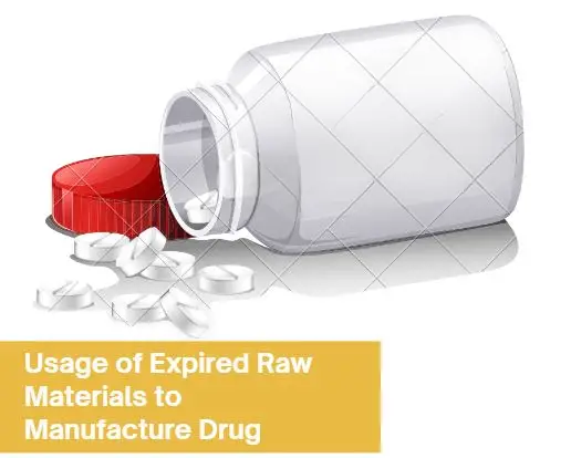 Use Expired Raw Materials to Manufacture Drug