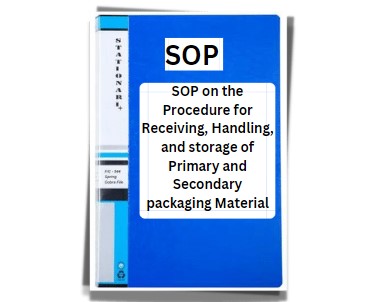 SOP on the Procedure for Receiving, Handling, and storage of Primary and Secondary packaging Material