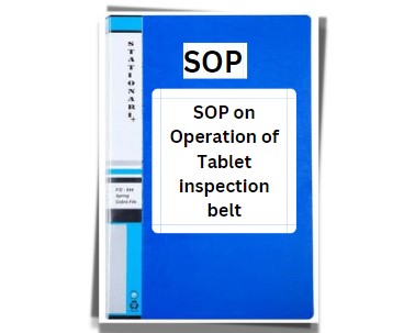 SOP on Operation of Tablet inspection belt