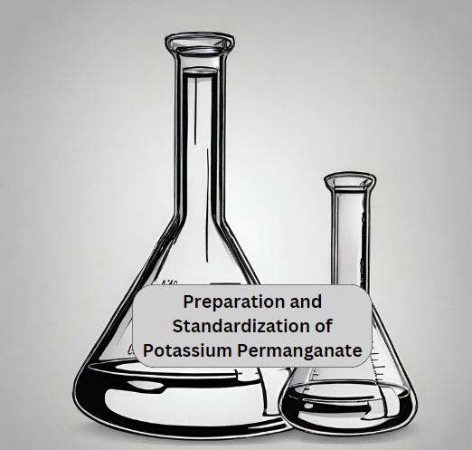 Preparation and Standardization of Potassium Permanganate