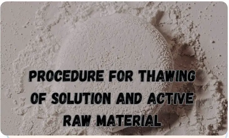 Procedure for Thawing of Solution and Active Raw Material