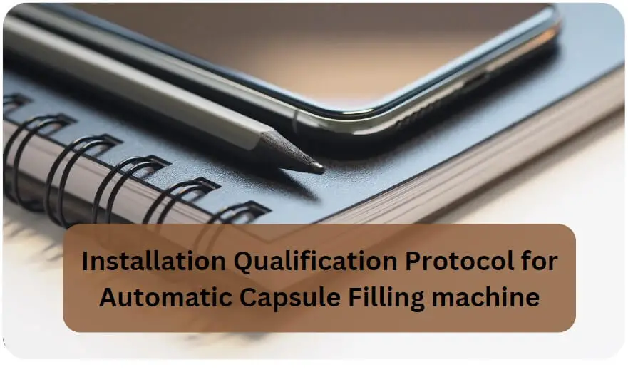 Installation Qualification Protocol for Automatic Capsule Filling Machine