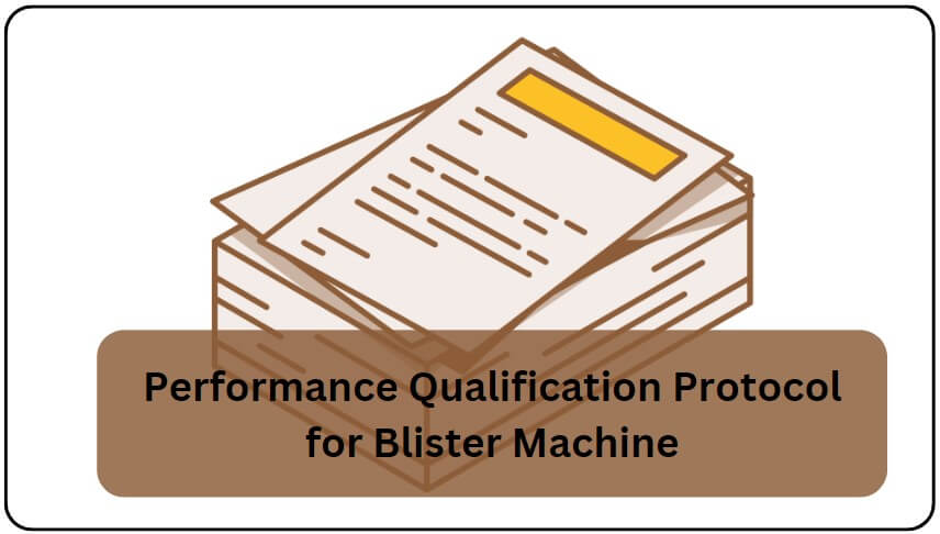 Performance Qualification Protocol for Blister Machine