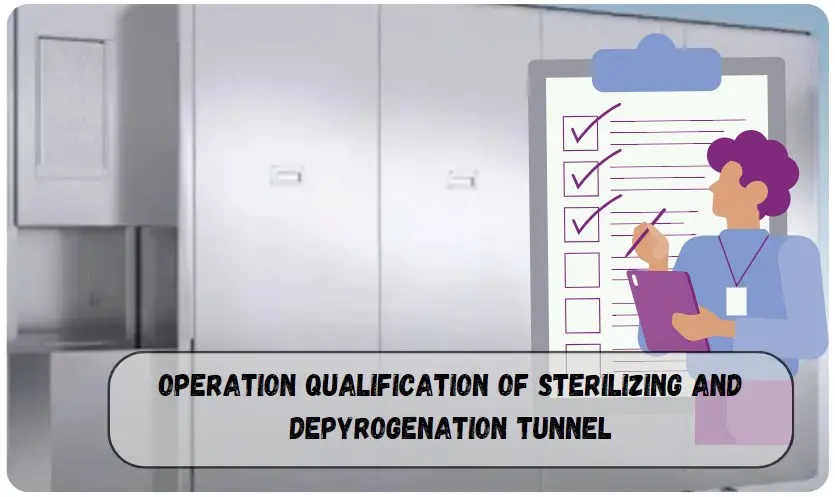 Operation Qualification of Sterilizing and Depyrogenation Tunnel