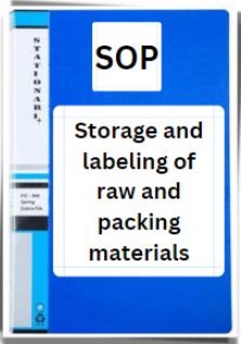 SOP on Storage and labeling of Raw and Packing Materials