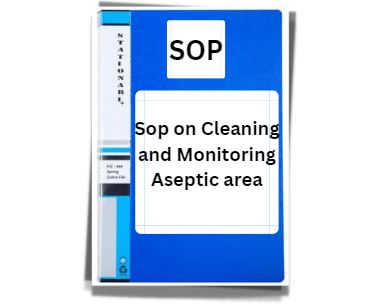 Sop on Cleaning and Monitoring Aseptic area