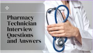 Pharmacy Technician Interview Questions and Answers » Pharmaguddu